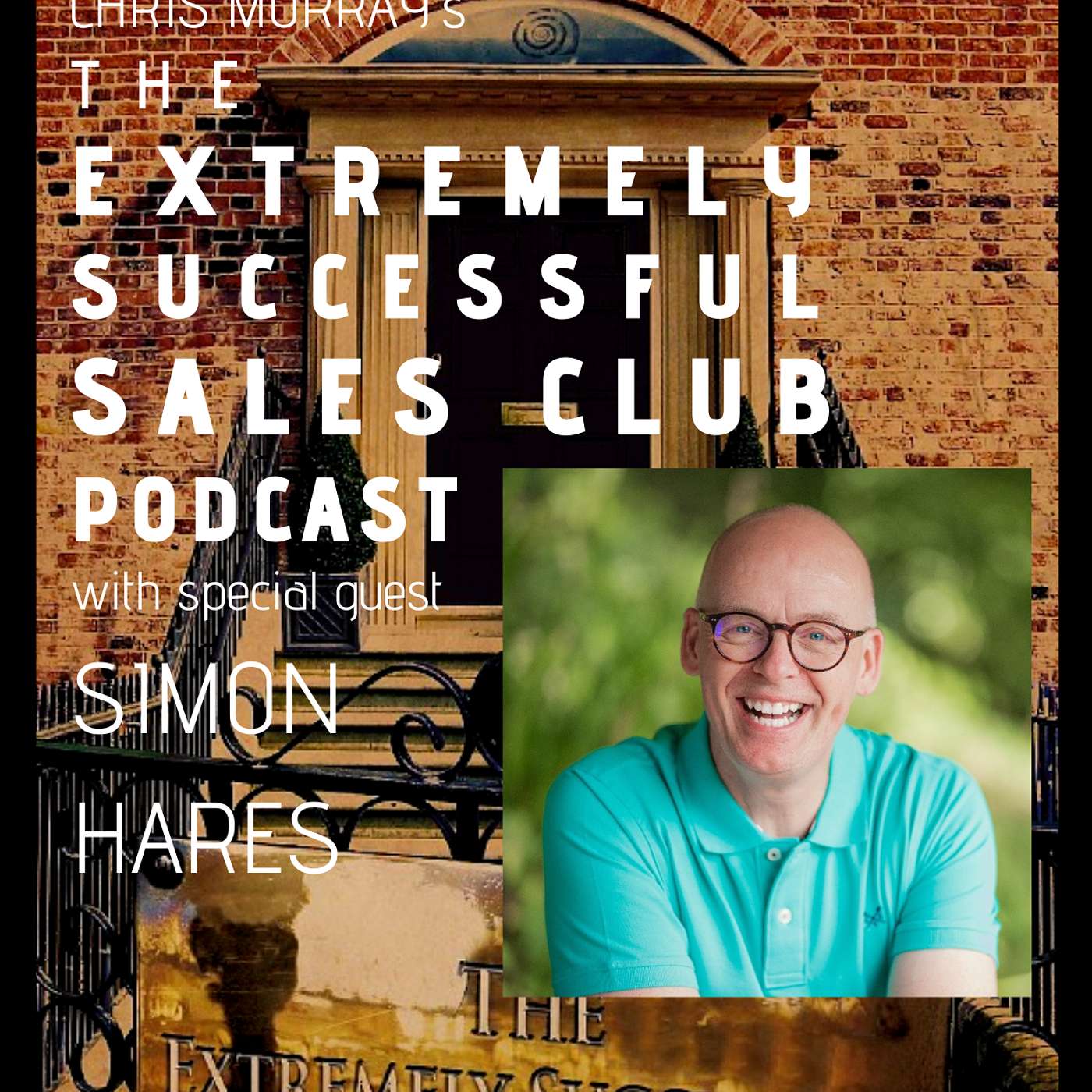 The Extremely Successful Sales Club - Simon Hares: Trust, Pricing, and the Power of Video Communication.