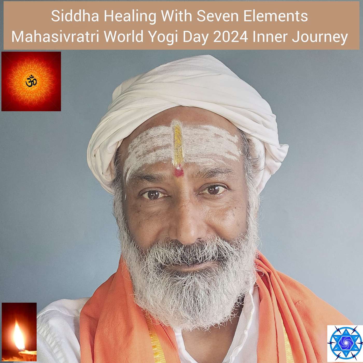 Seven Elements Siddha Healing:  Mahasivratri World Yogi Day 2024  Embracing Divine Leadership