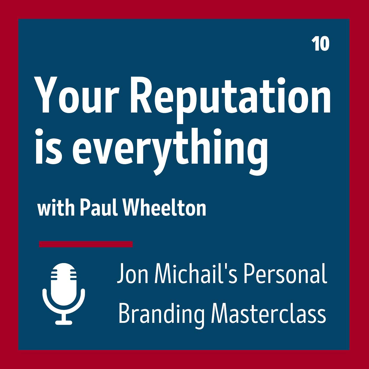Your Reputation is Everything, with Paul Wheelton