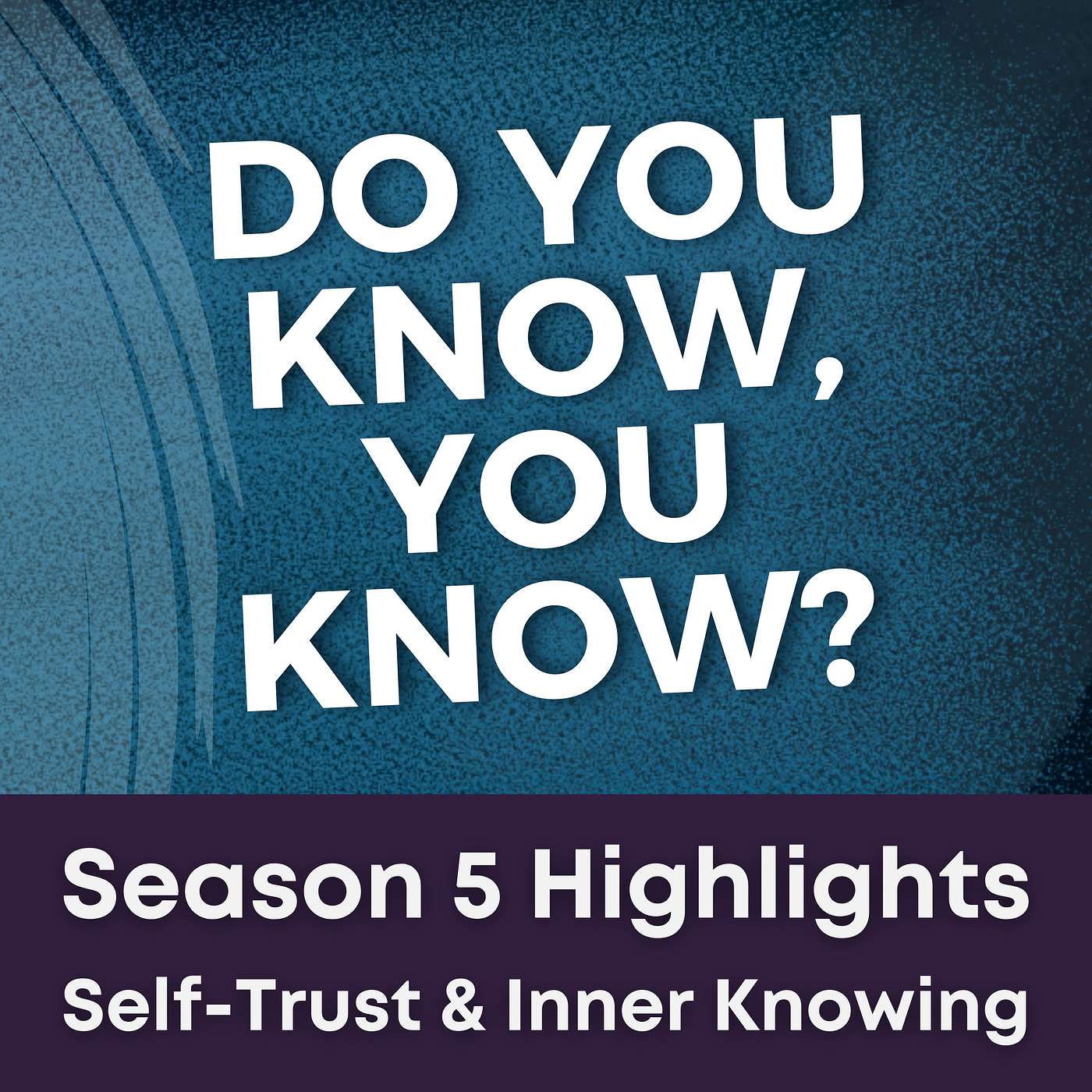 S5 Ep30 - Do You Know, You Know? Season 5 Highlights Self-Trust & Inner Knowing