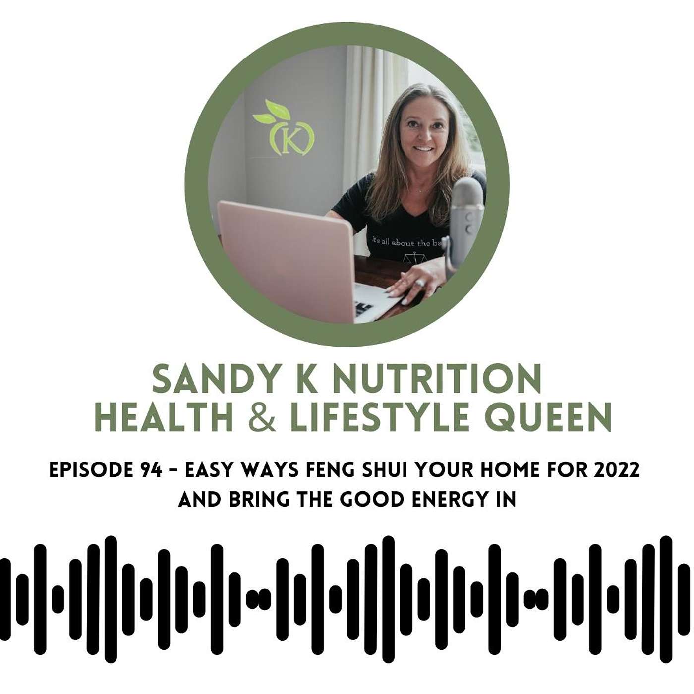 Episode 94 - Easy Ways to Feng Shui Your Home for 2022 and Bring the Good Energy In