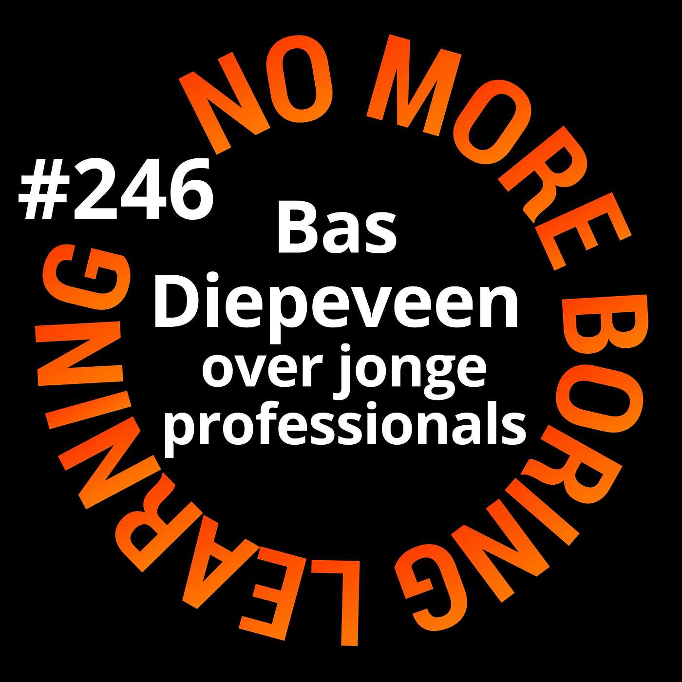 246. Van 40 naar 3000 mensen: wat Bas me leerde over jonge professionals.