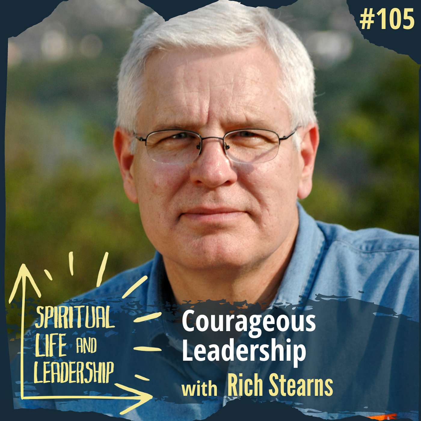 105. Courageous Leadership, with Rich Stearns, author of Lead Like It Matters to God episode artwork
