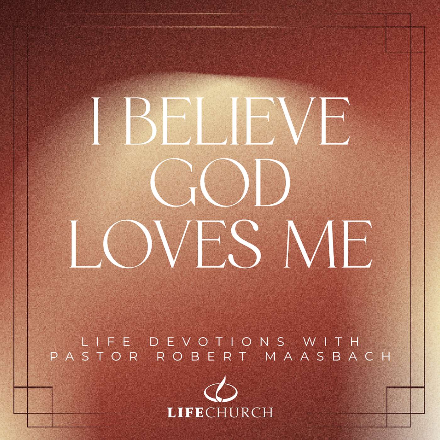 I Believe God Loves Me - 24.11.25