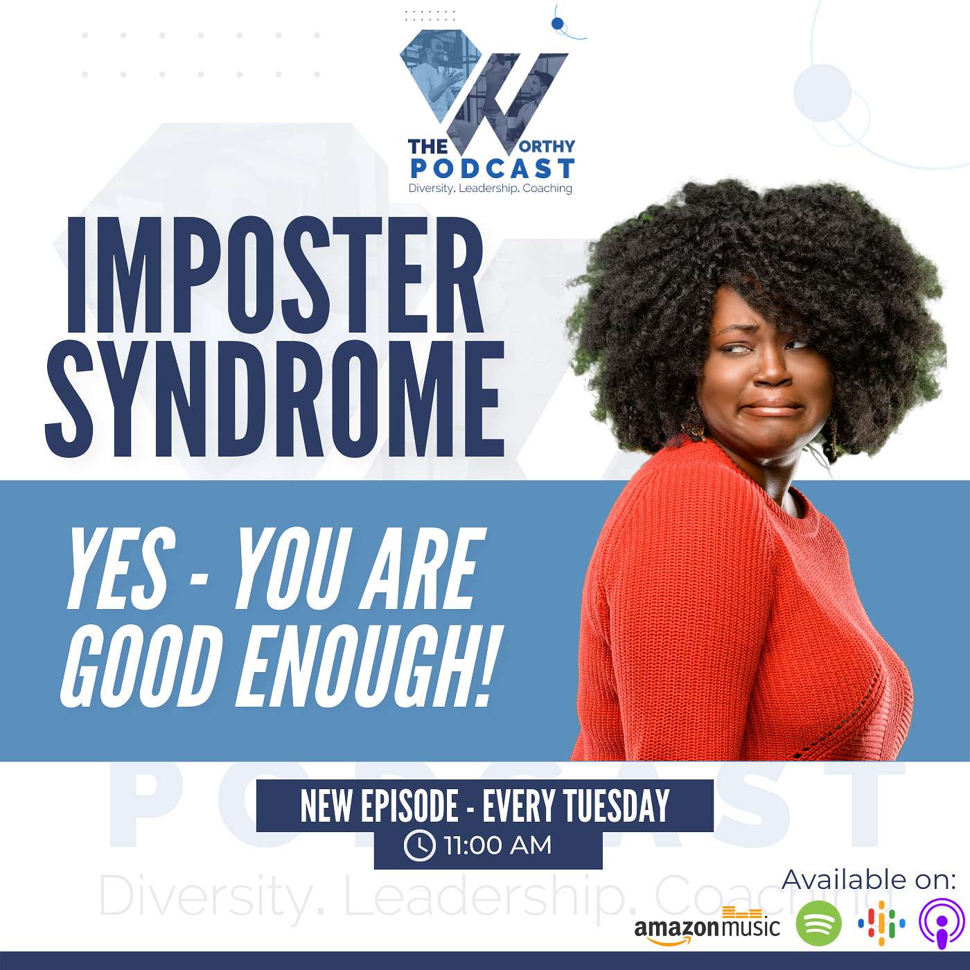 Ep8 - IMPOSTER SYNDROME - YES! YOU ARE GOOD ENOUGH! PART I
