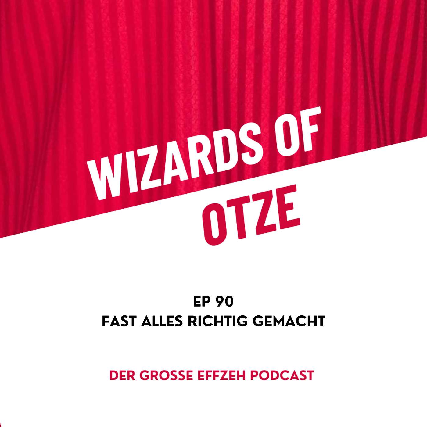 Wizards of Otze - Der große Effzeh Podcast
