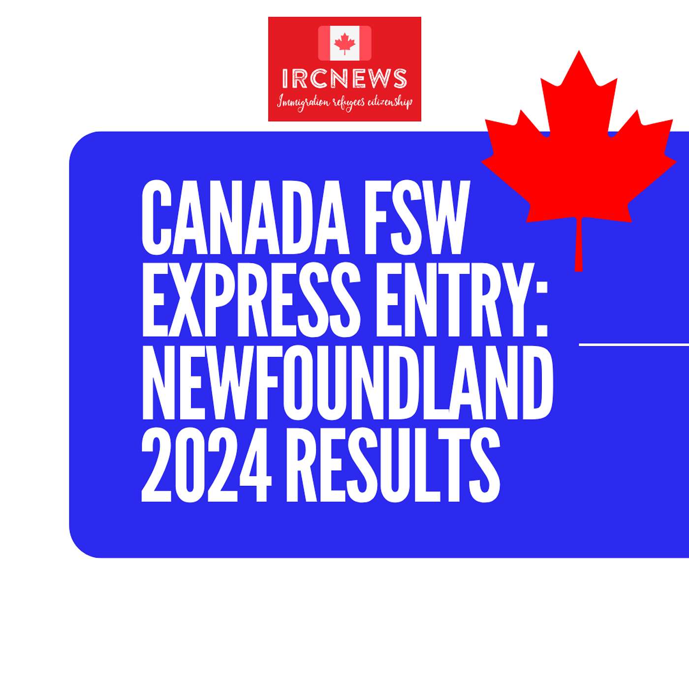 Canada Immigration Total FSW Express Entry Candidate selection for the province of Newfoundland in 2024 Canada Immigration Total FSW Express Entry Candidate selection for the province of Newfoundland in 2024
