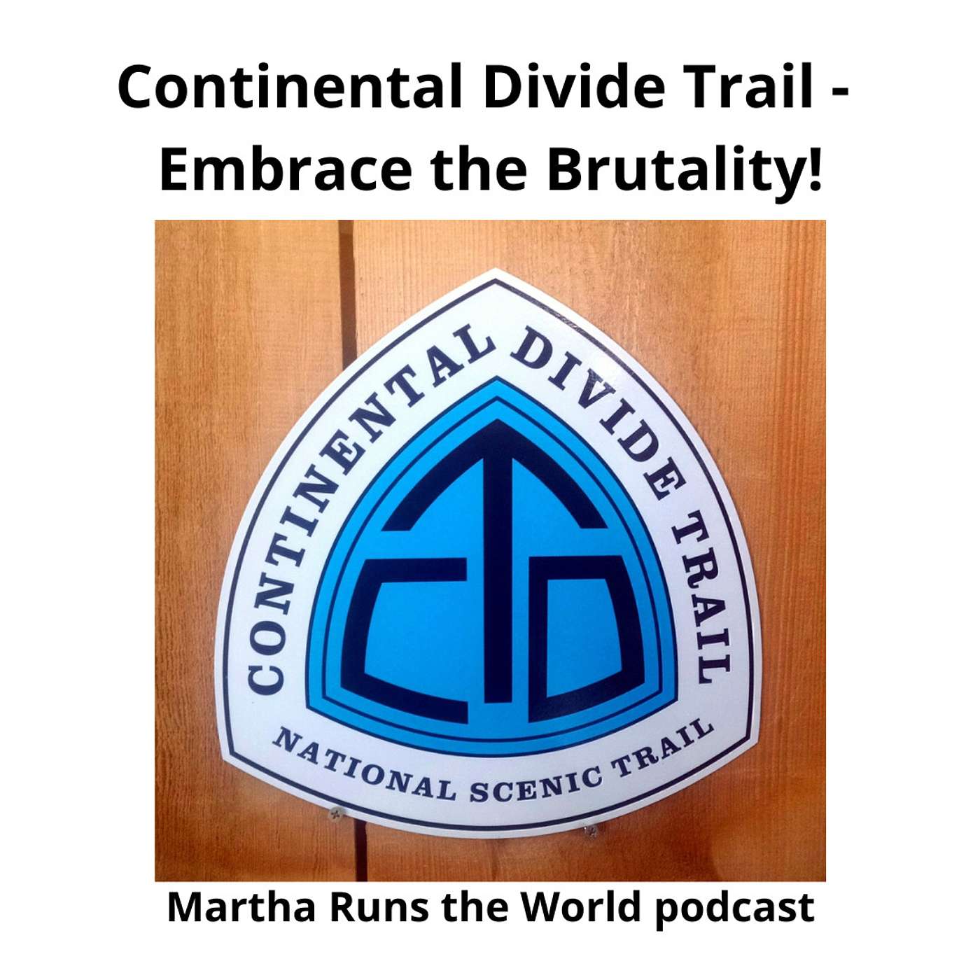 Continental Divide Trail - Embrace the Brutality!