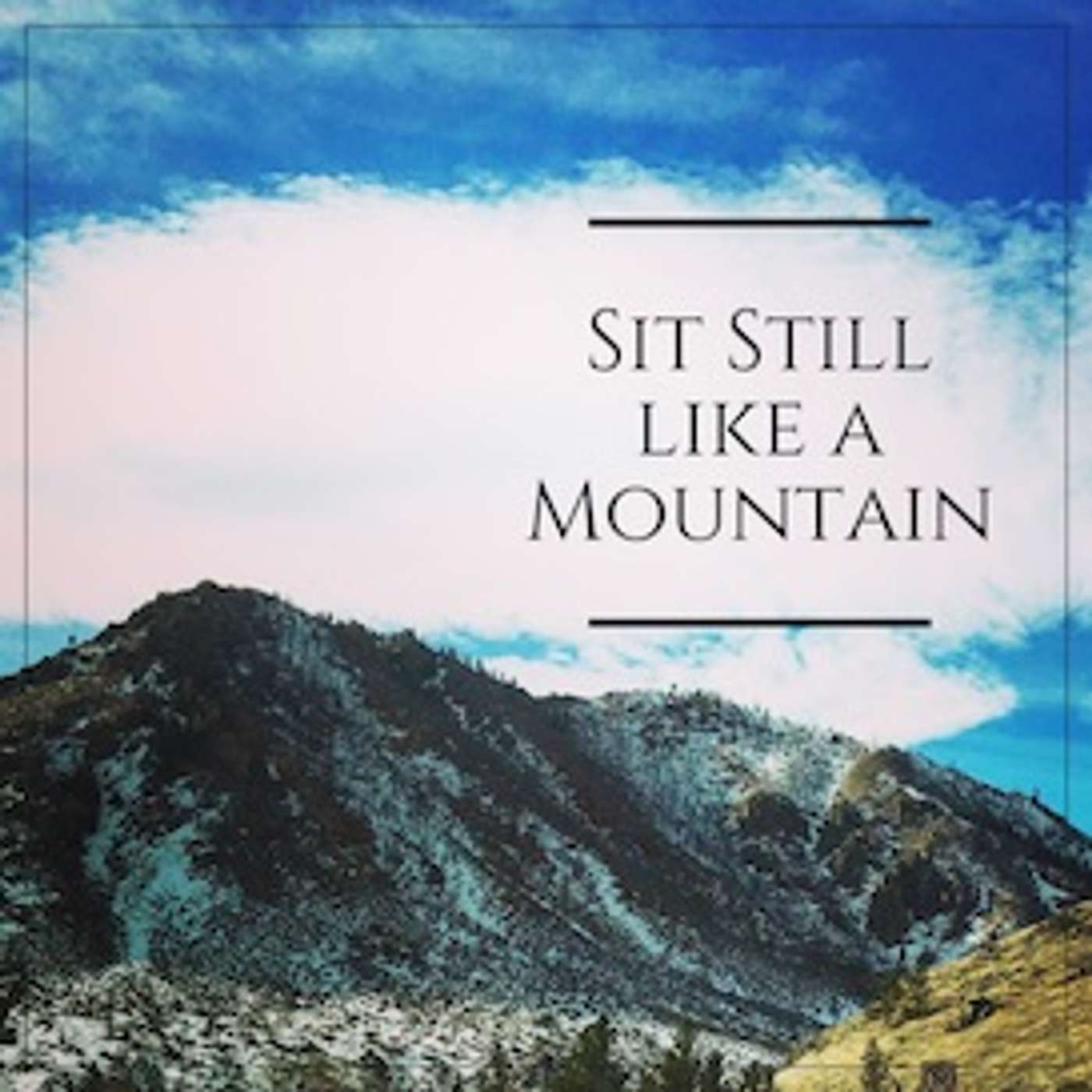 #relaxationUnderground Sit Still Like a Mountain #relaxationUnderground Sit Still Like a Mountain