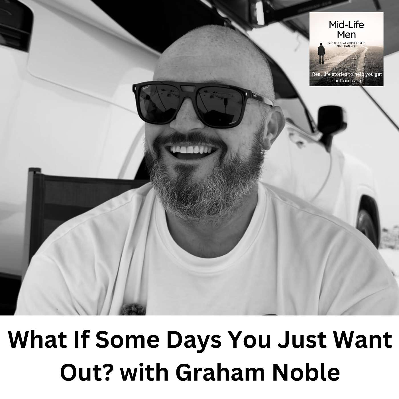What If Some Days You Just Want Out? with Graham Noble