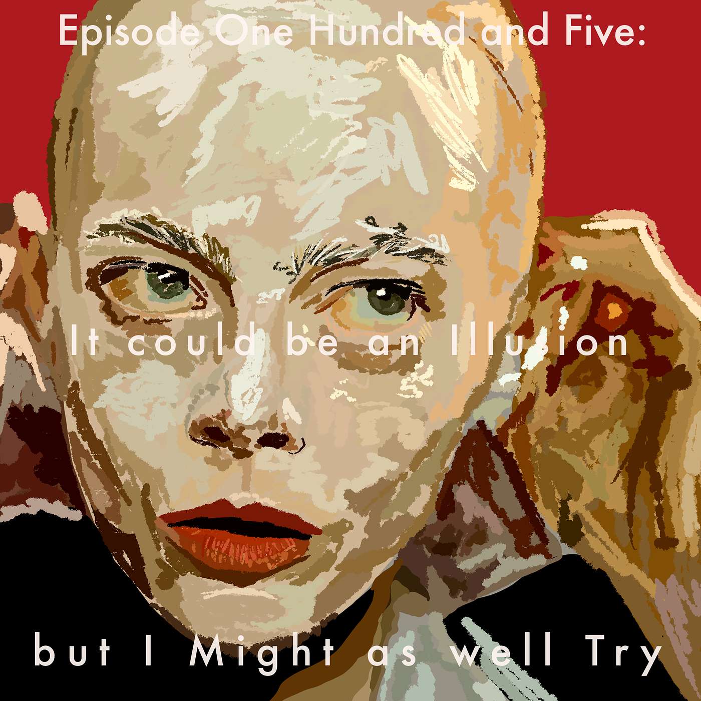 105: It could be an Illusion but I Might as well Try episode artwork