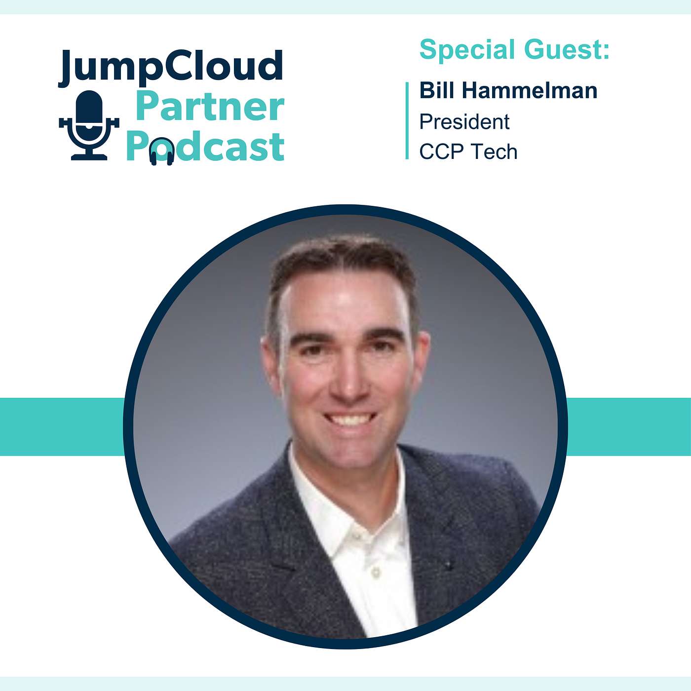 JumpCloud Partner Podcast - 17. Bill Hammelman, President, CCP Tech  - Streamlining MSP Success with the power of JumpCloud