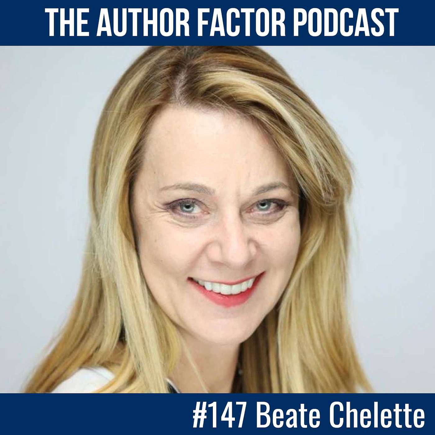 Ep:147—Author & Business Strategist, Beate Chelette Ep:147—Author & Business Strategist, Beate Chelette