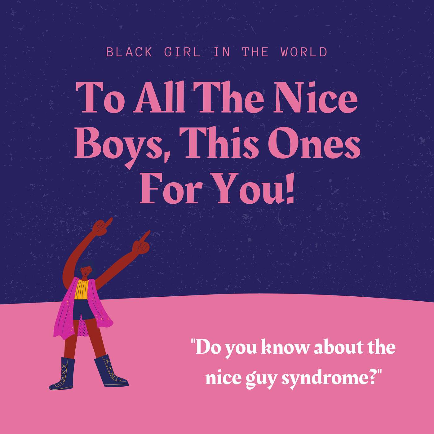 To All The Nice Guys Out There, This Ones For You!!! episode artwork