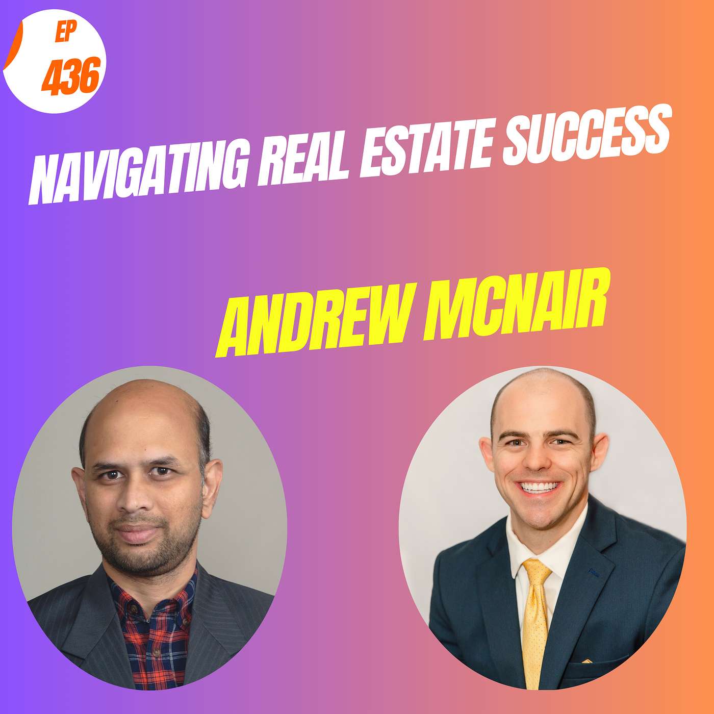 EP #436 Navigating Real Estate Success with Andrew McNair
