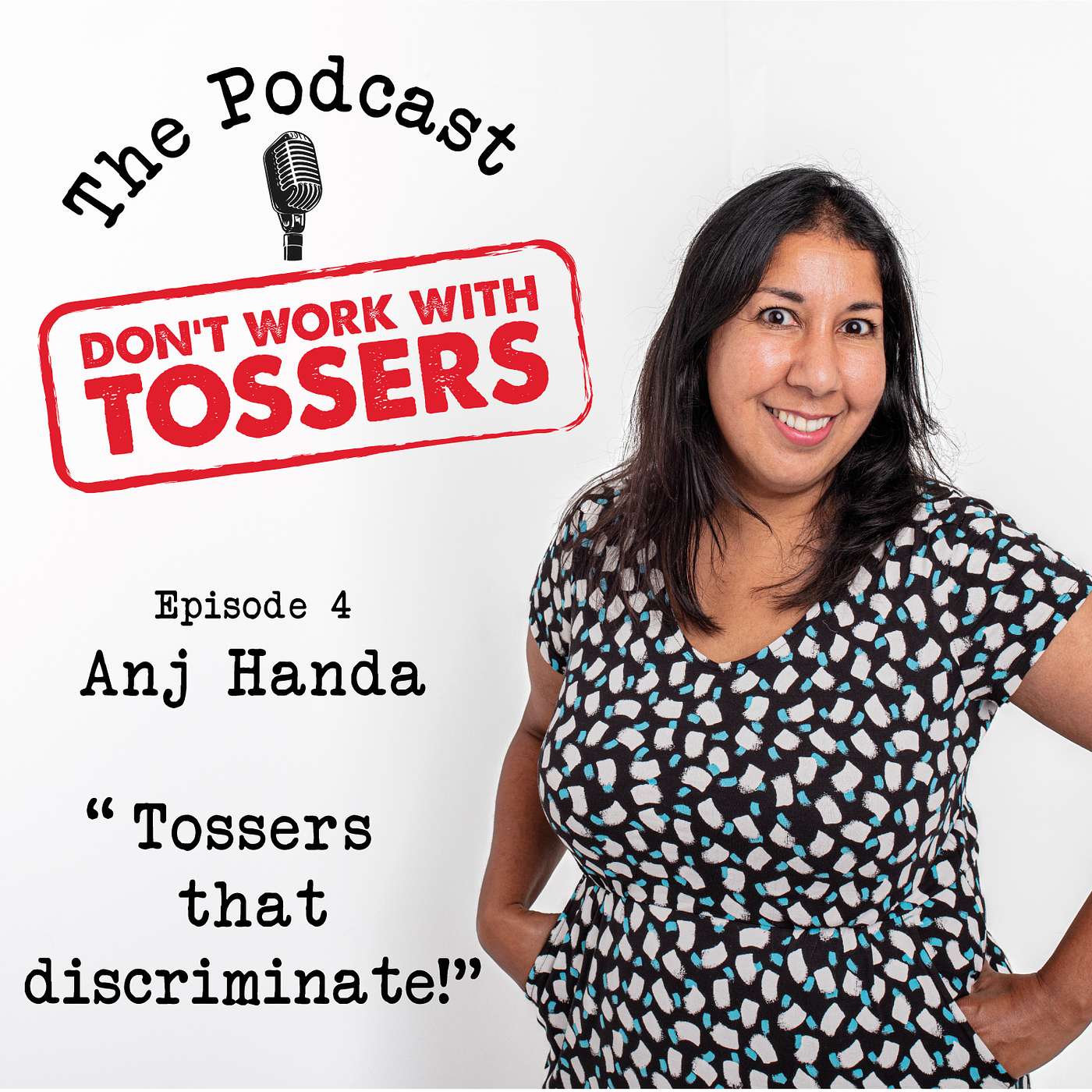 Tossers that discriminate with guest Anj Handa
