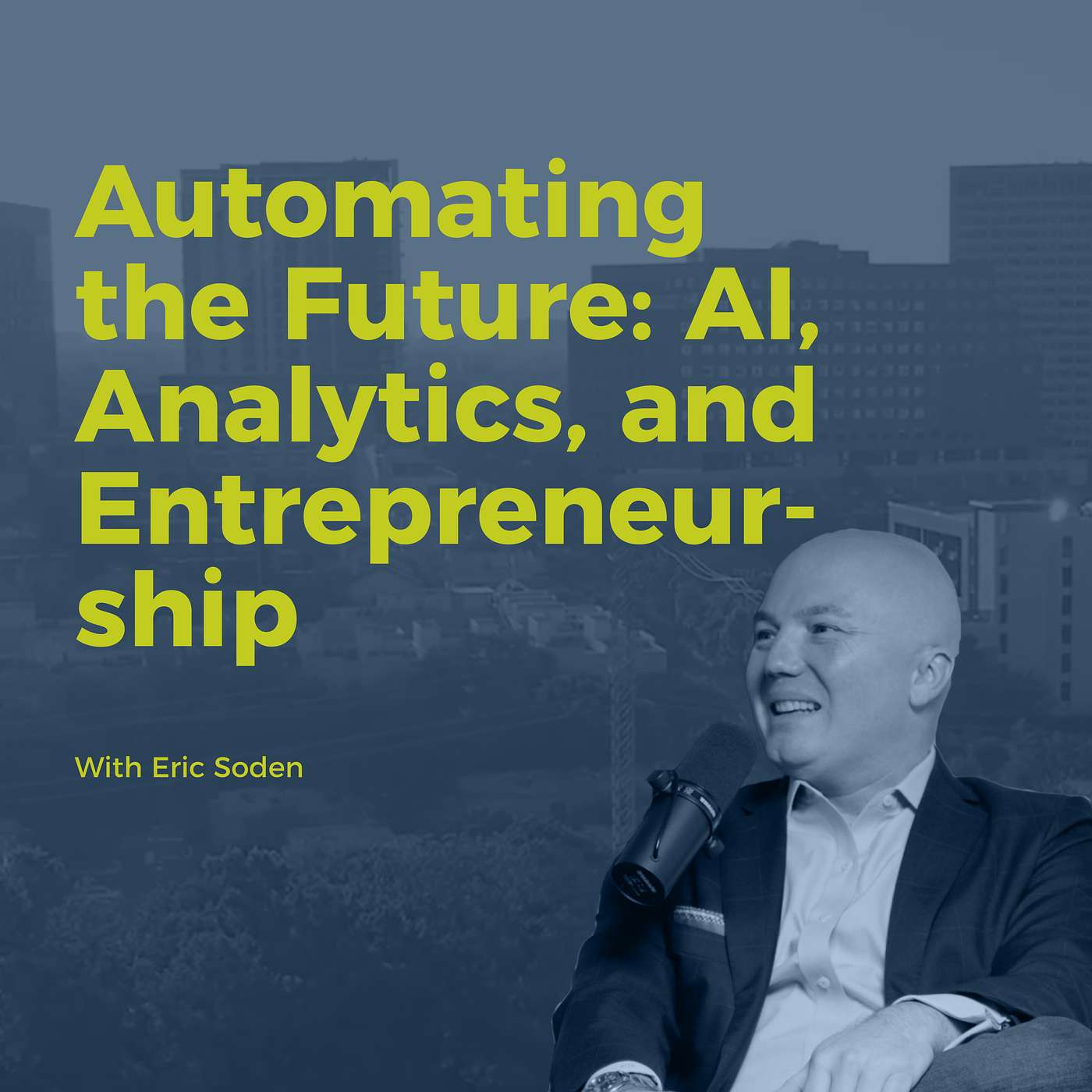 Decision Points E74 – Automating the Future: AI, Analytics, and Entrepreneurship with Eric Soden