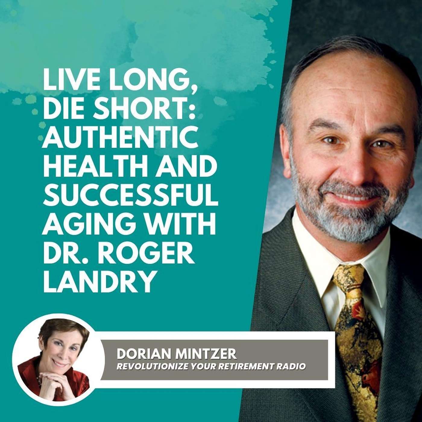 Live Long, Die Short: Authentic Health and Successful Aging with Dr. Roger Landry episode artwork