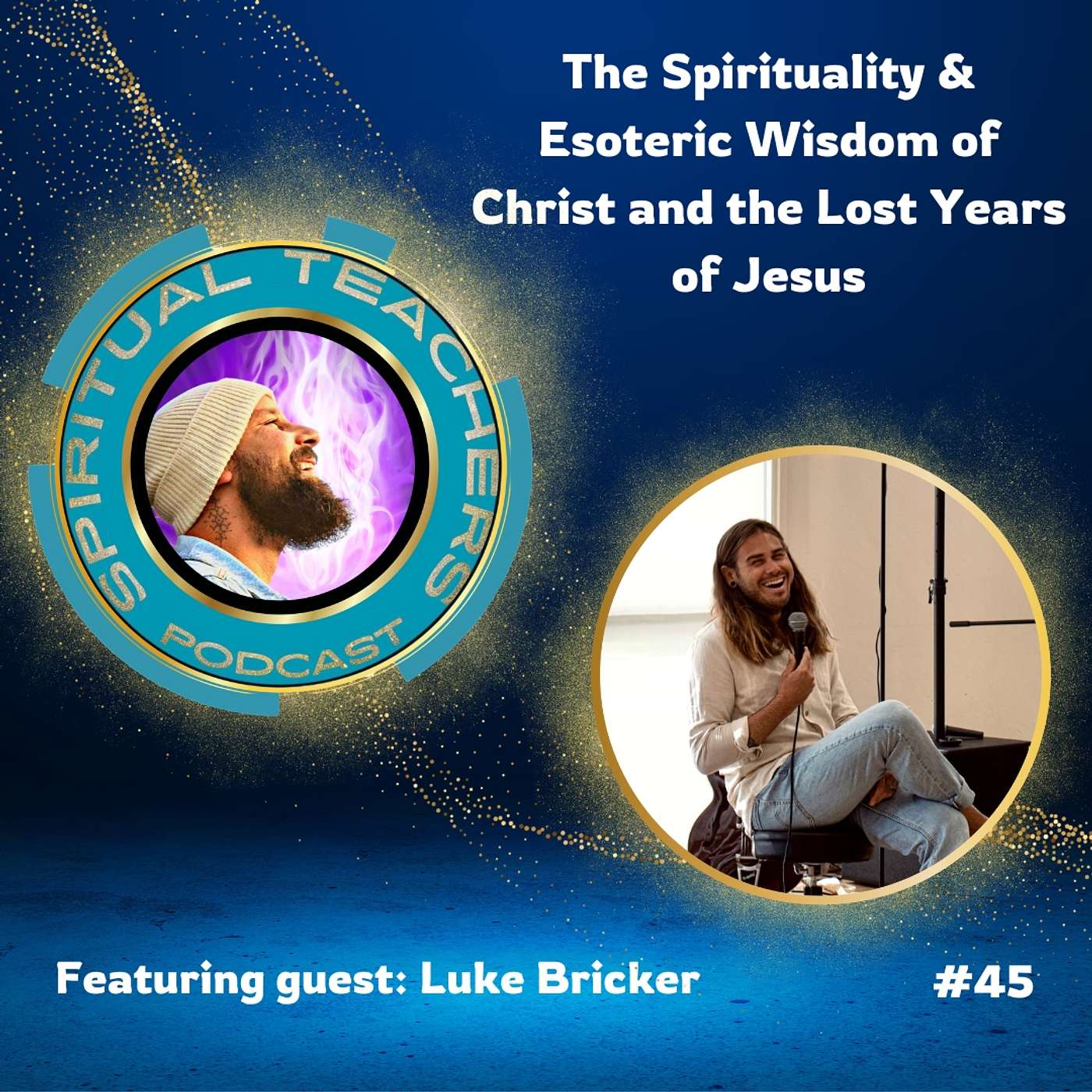 The Spirituality & Esoteric Wisdom of Christ and the Lost Years of Jesus - STP 45
