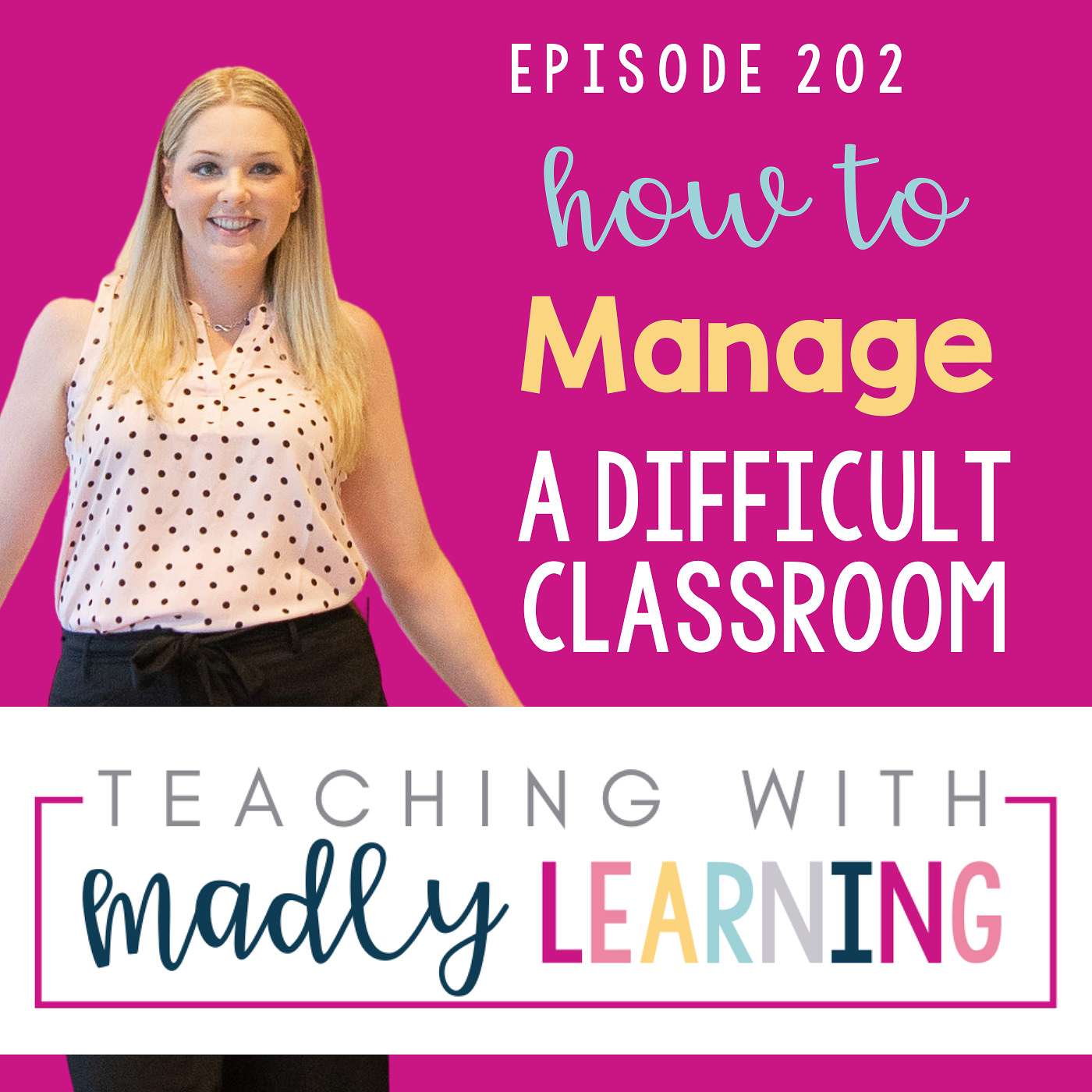202: How to Manage a Difficult Classroom