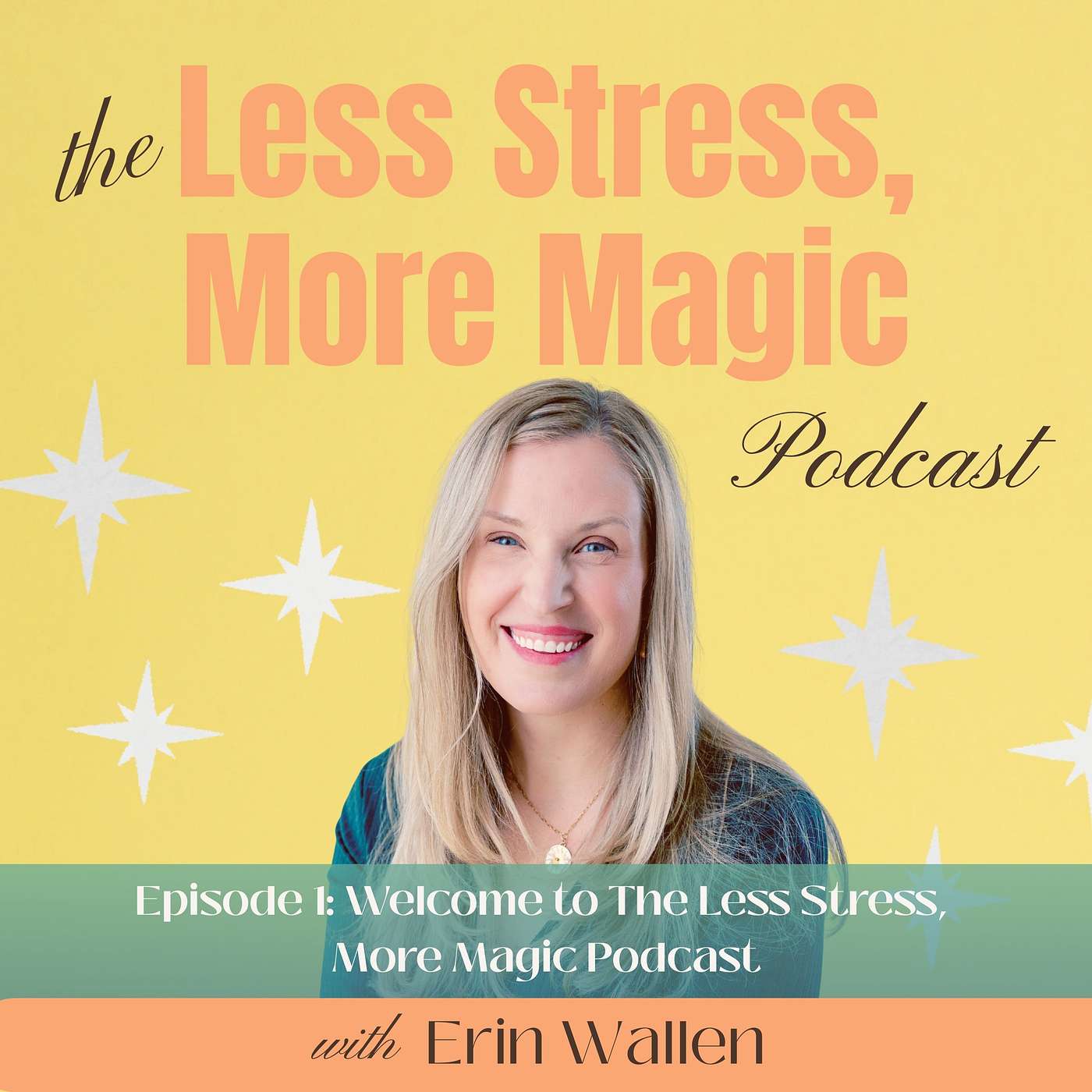 Episode 1 : Welcome to the Less Stress, More Magic Podcast episode artwork