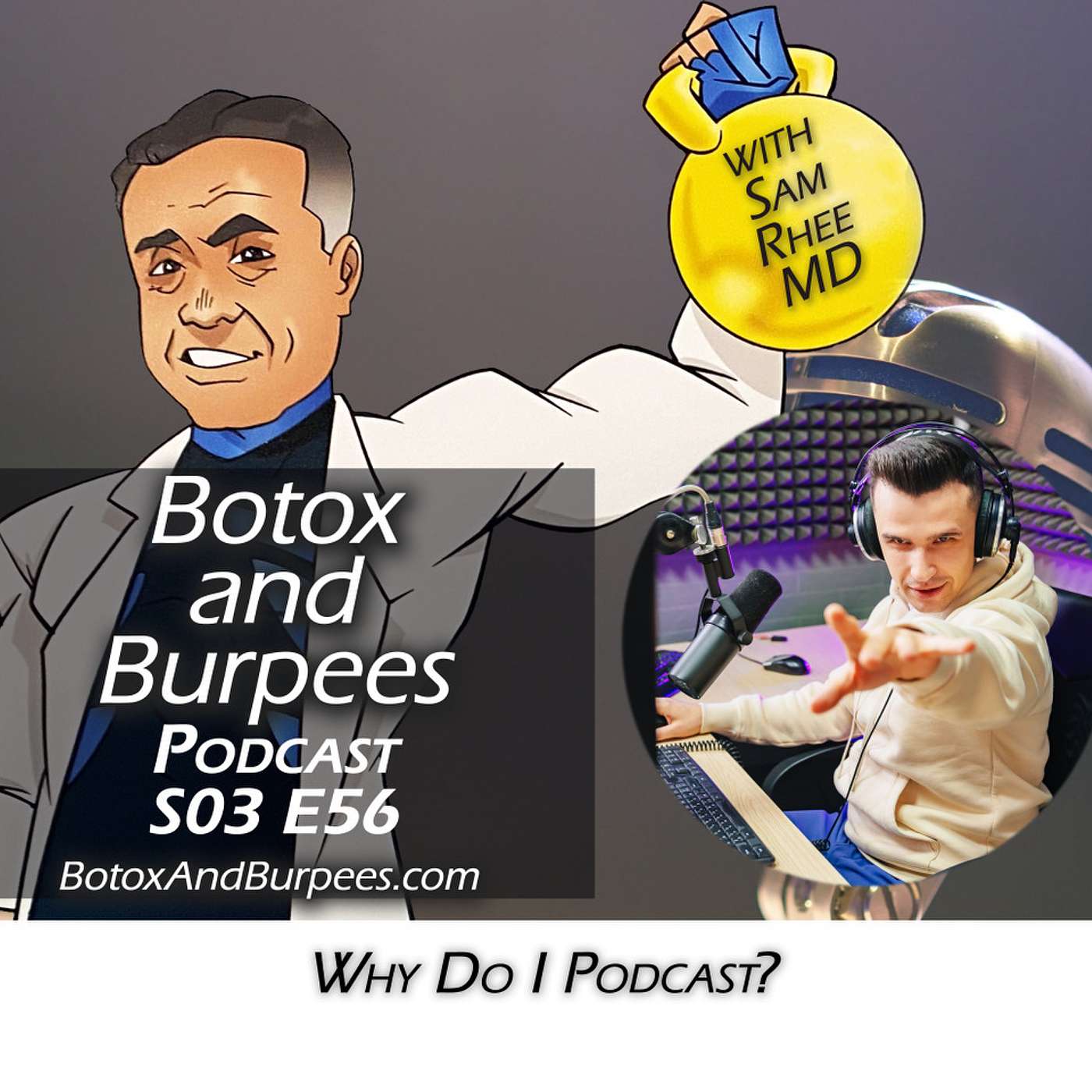 S03E56 Why Do I Podcast? Thinking About the Whys That Motivate Us in Life episode artwork