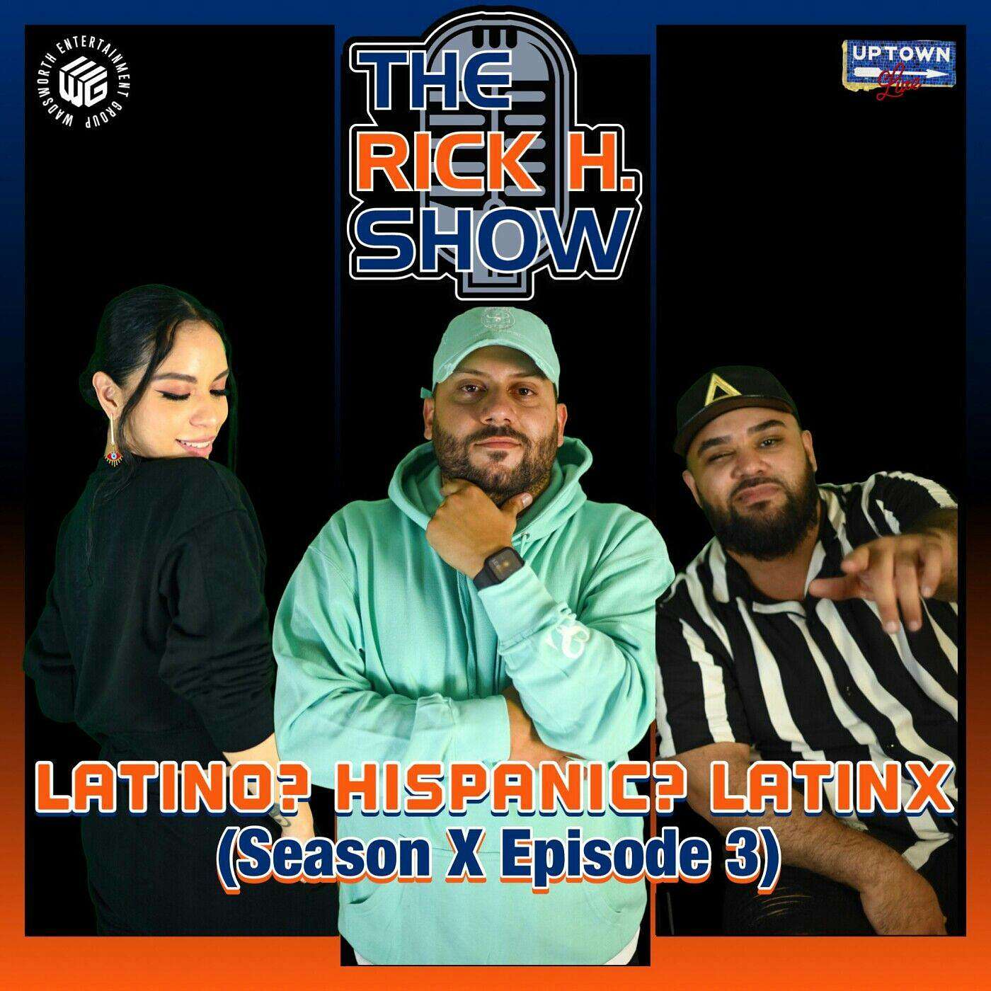 Latino? LatinX? Hispanic? (Season X Episode 3) episode artwork