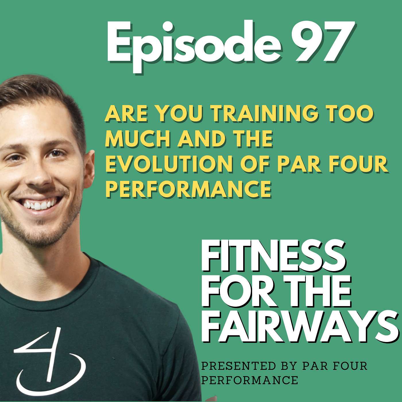 Ep 97. Are You Training Too Much and The Evolution of Par Four Performance episode artwork