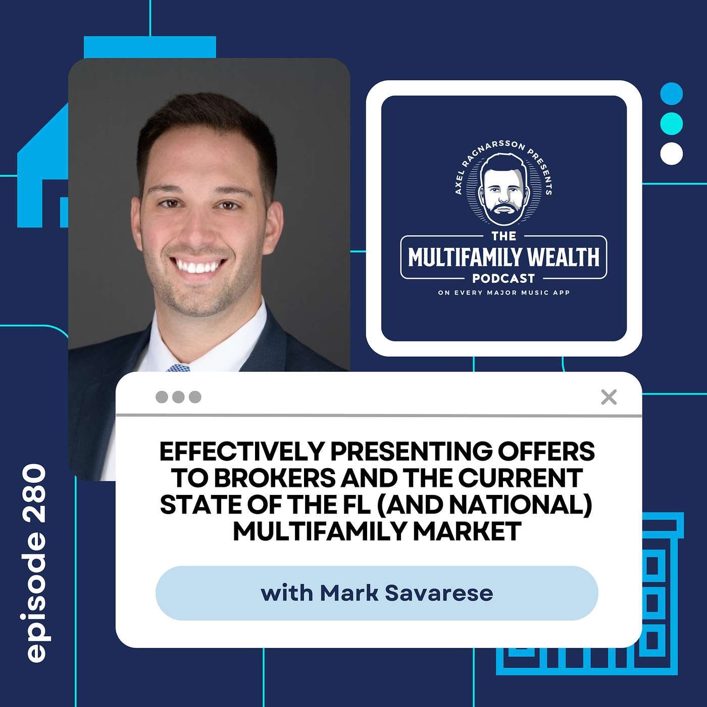 #280: Effectively Presenting Offers To Brokers and The Current State of The FL (and National) Multifamily Market with Top FL Broker Mark Savarese episode artwork