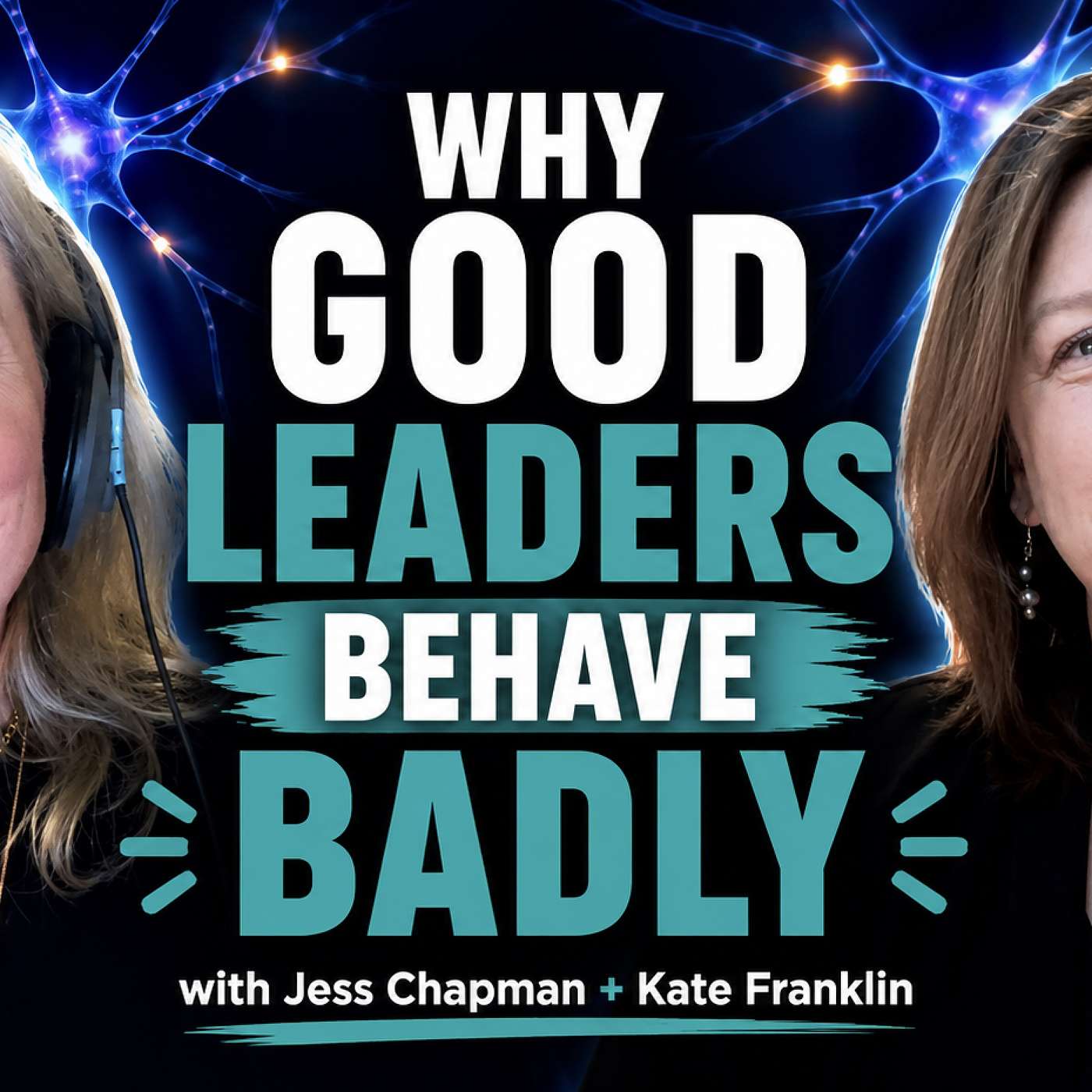 Why Good Leaders Behave Badly | Kate Franklin episode artwork