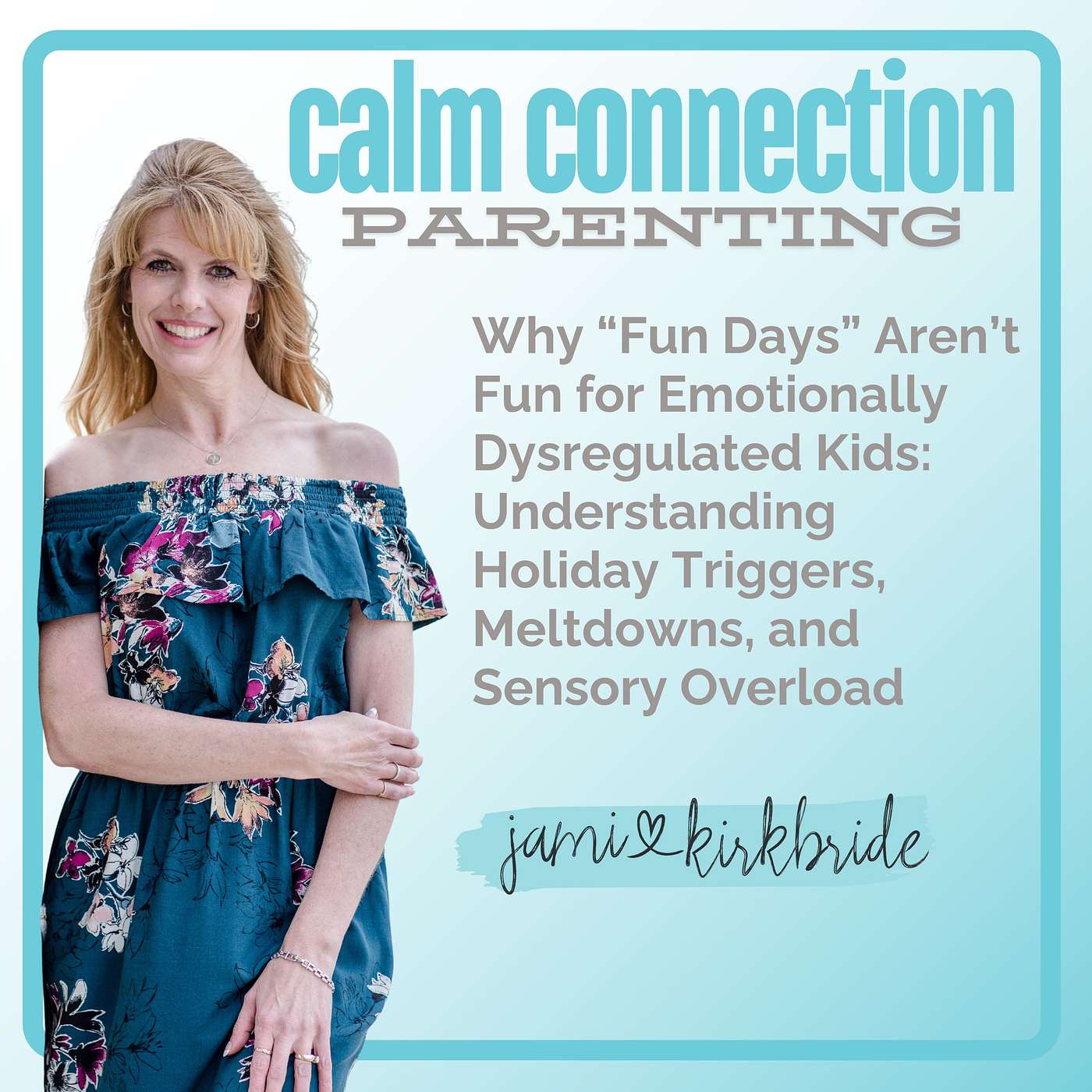53. Why “Fun Days” Aren't Fun for Emotionally Dysregulated Kids: Understanding Holiday Triggers, Meltdowns, and Sensory Overload