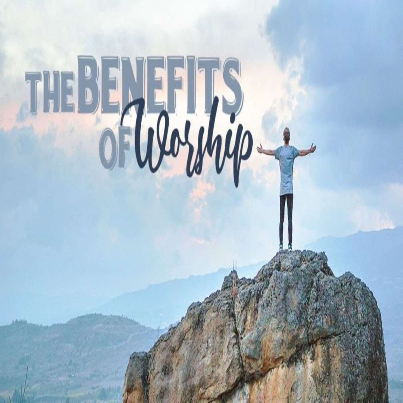 "The Benefits of Worship!" Psalm 95:1-11, 98:1-9, 100:1-5