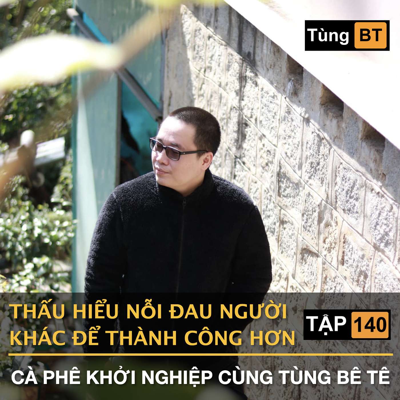 #-140 Thấu hiểu nỗi đau người khác để thành công hơn episode artwork