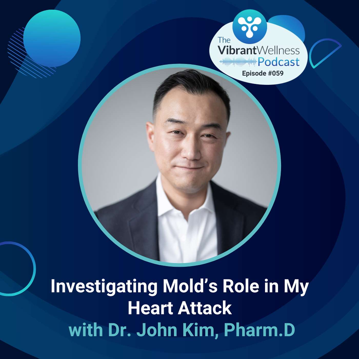 Investigating Mold’s Role in My Heart Attack with Dr. John Kim, Pharm.D