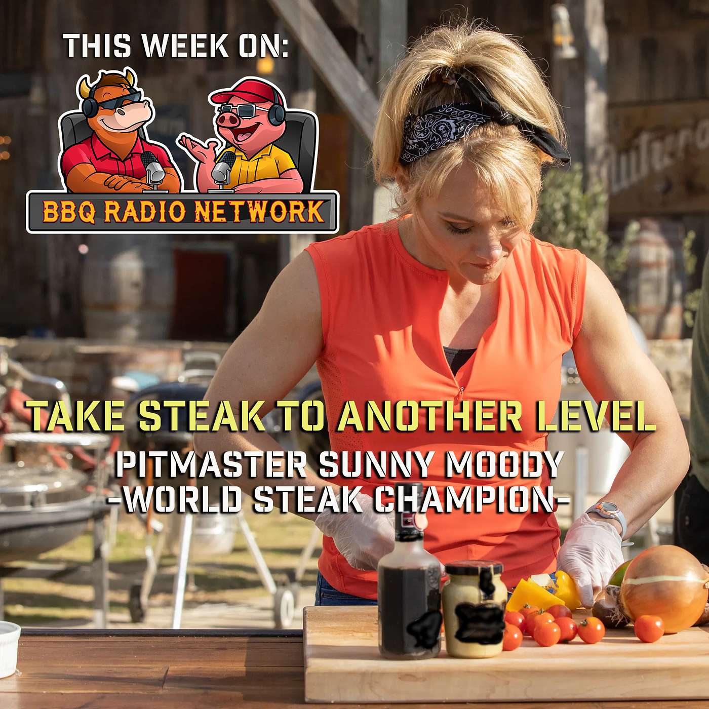 WFC STEAK CHAMPION SUNNY MOODY w/ IMPROVING YOUR STEAK GAME on BBQ RADIO NETWORK