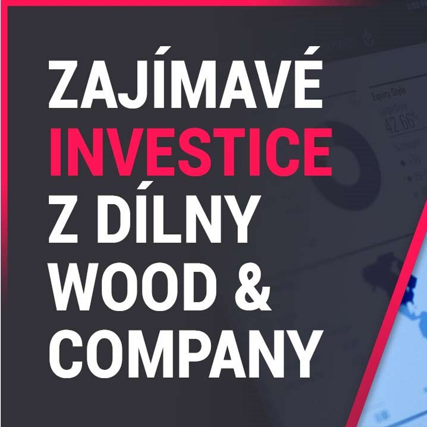 Na tyto zajímavé investice z dílny WOOD & Company se můžete těšit v prvním čtvrtletí 2022 episode artwork