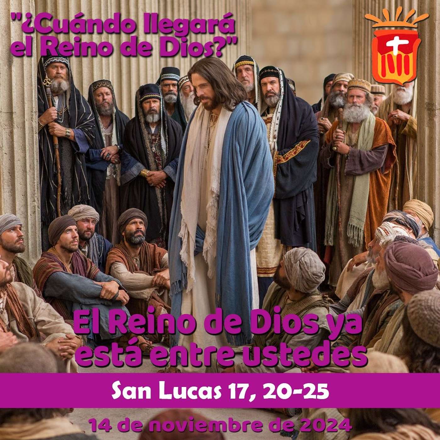 2024-11-14 San Lucas 17, 20-25: Jueves XXXII Ordinario