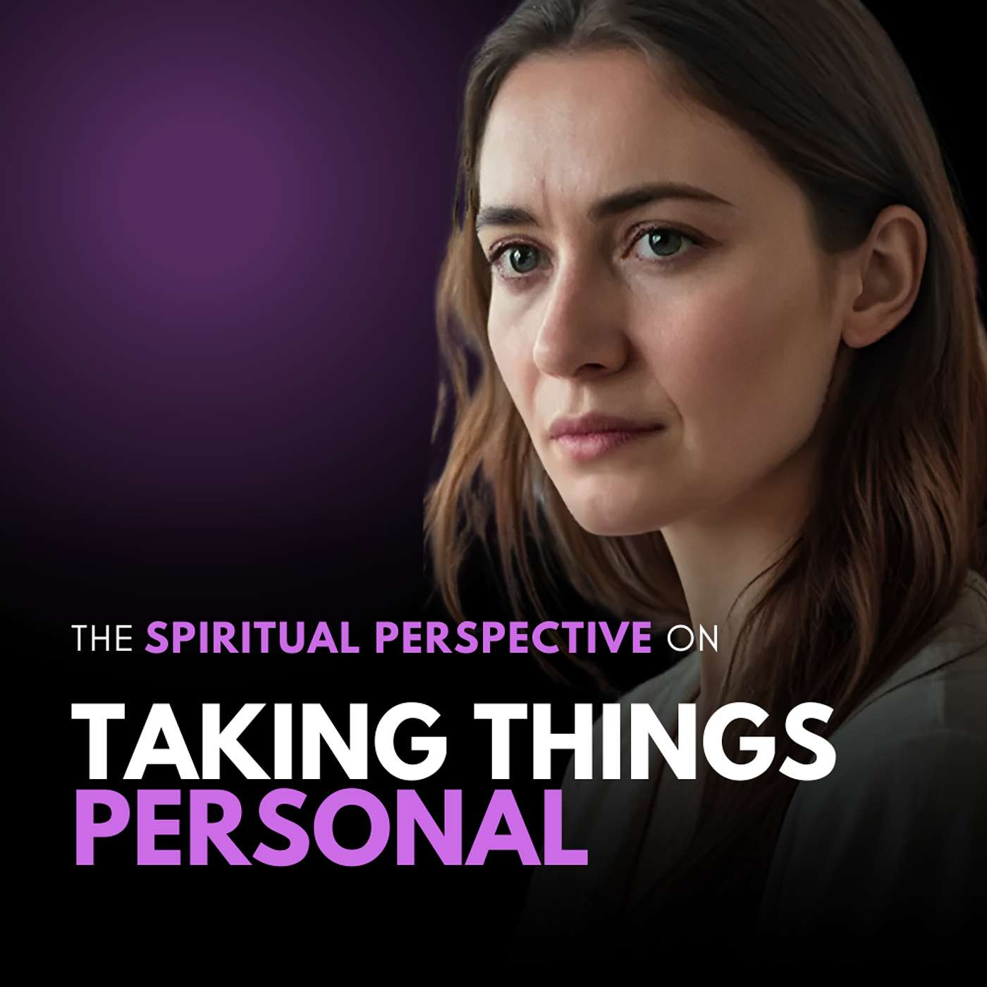 The Spiritual Perspective on Taking Things Personal episode artwork