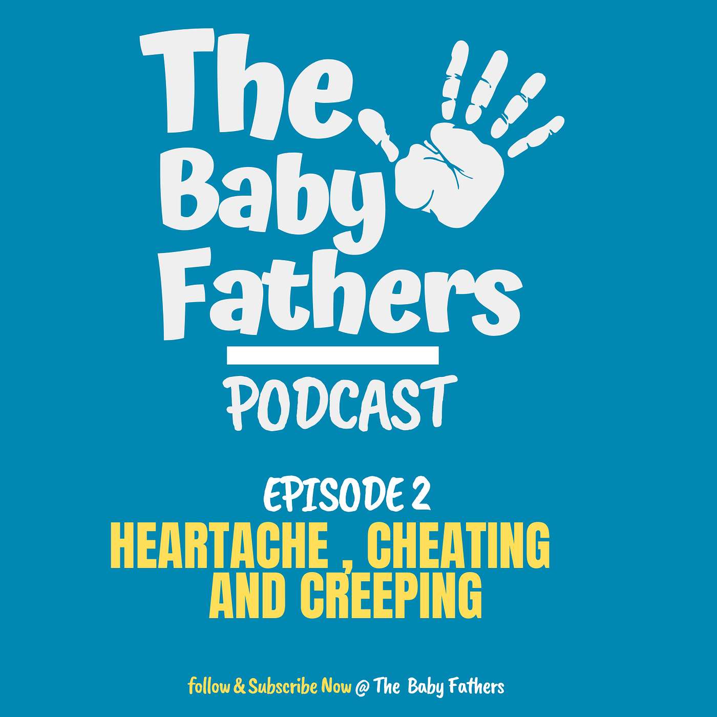 (EP.2) HEARTACHE CHEATING AND CREEPING