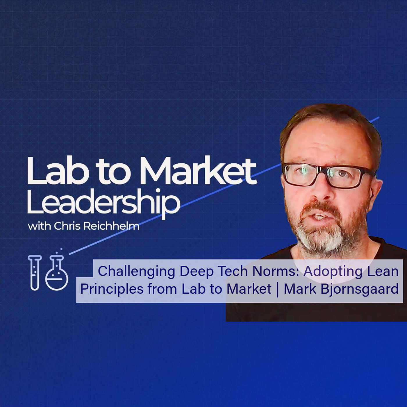 Lab to Market Leadership with Chris Reichhelm