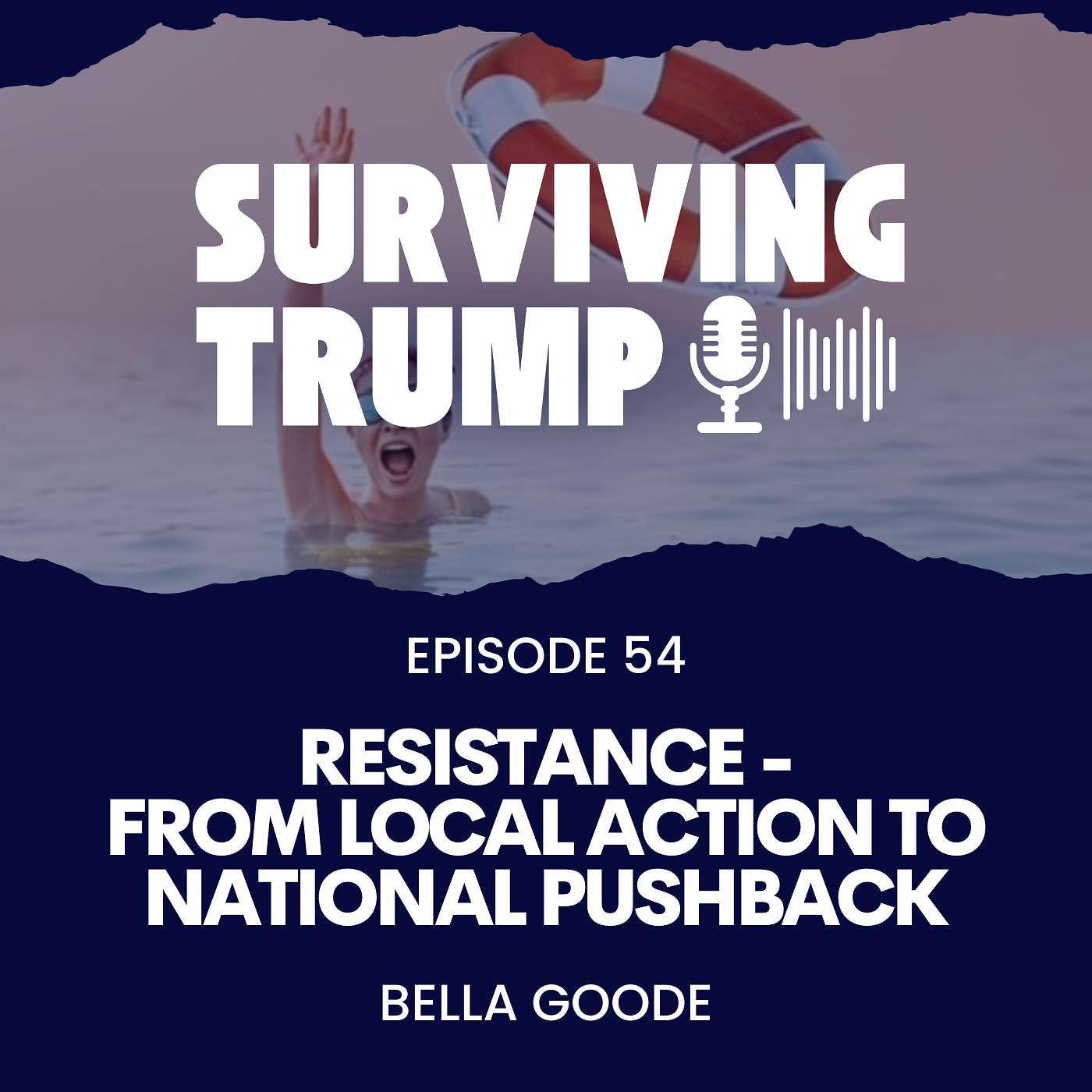 Episode 54: Resistance — From Local Action to National Pushback Episode 54: Resistance — From Local Action to National Pushback