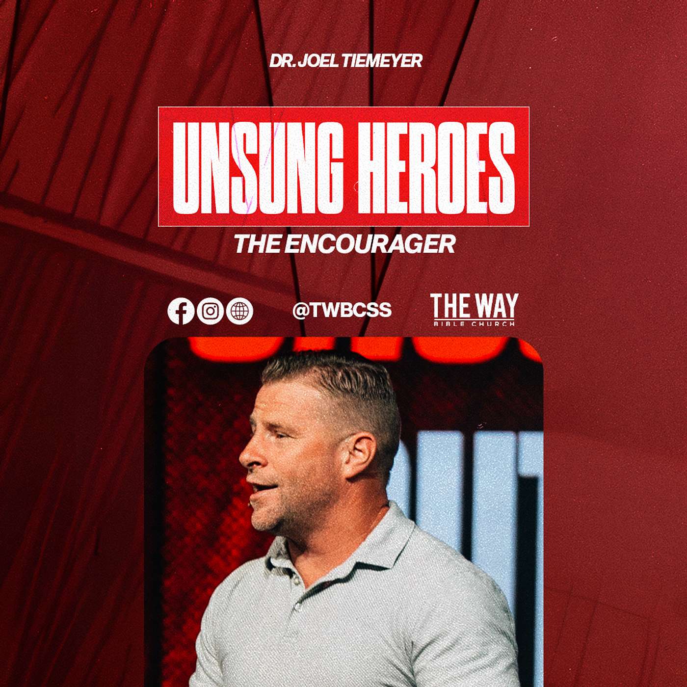 The Encourager | Unsung Heroes | Dr. Joel Tiemeyer