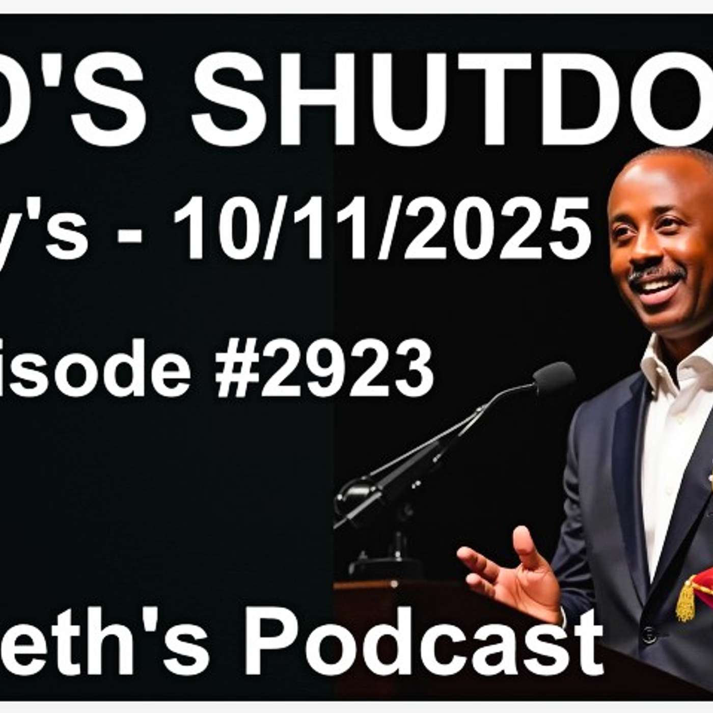 GOD'S SHUTDOWN - 10/11/2025 - EPISODE #2923 - GOD IS SHUTTING EVERYTHING DOWN