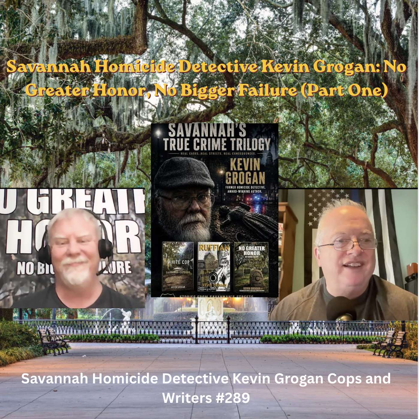 Savannah Homicide Detective Kevin Grogan: No Greater Honor, No Bigger Failure (Part One) episode artwork