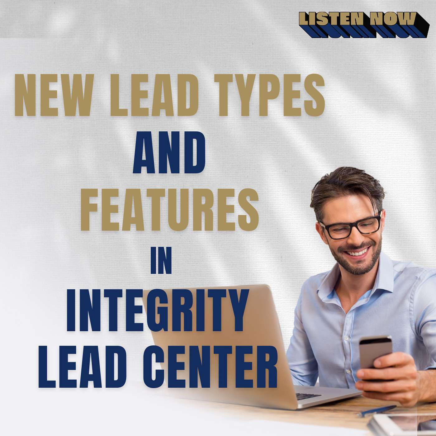New Lead Types and Features in Integrity LeadCENTER