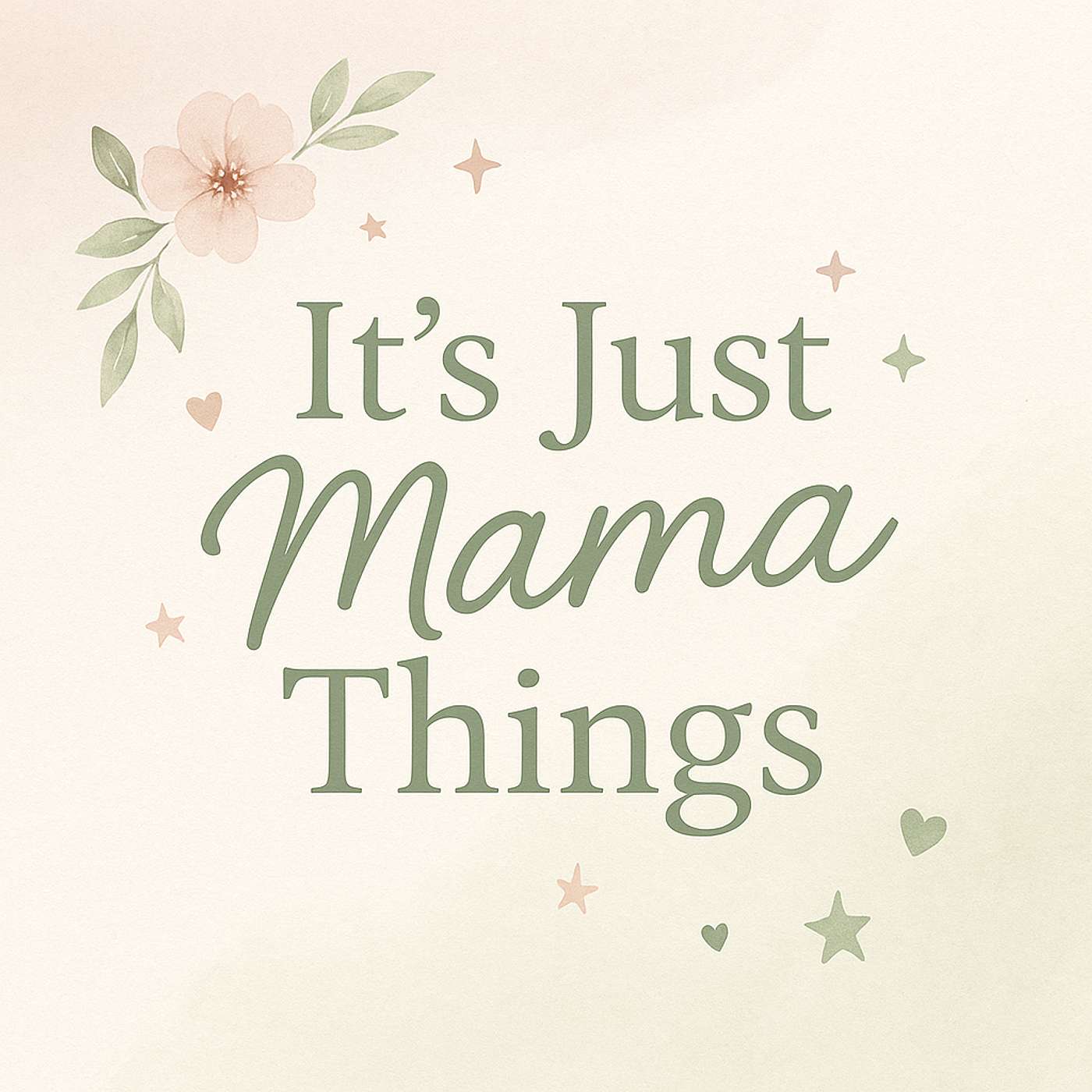 It’s just mama things