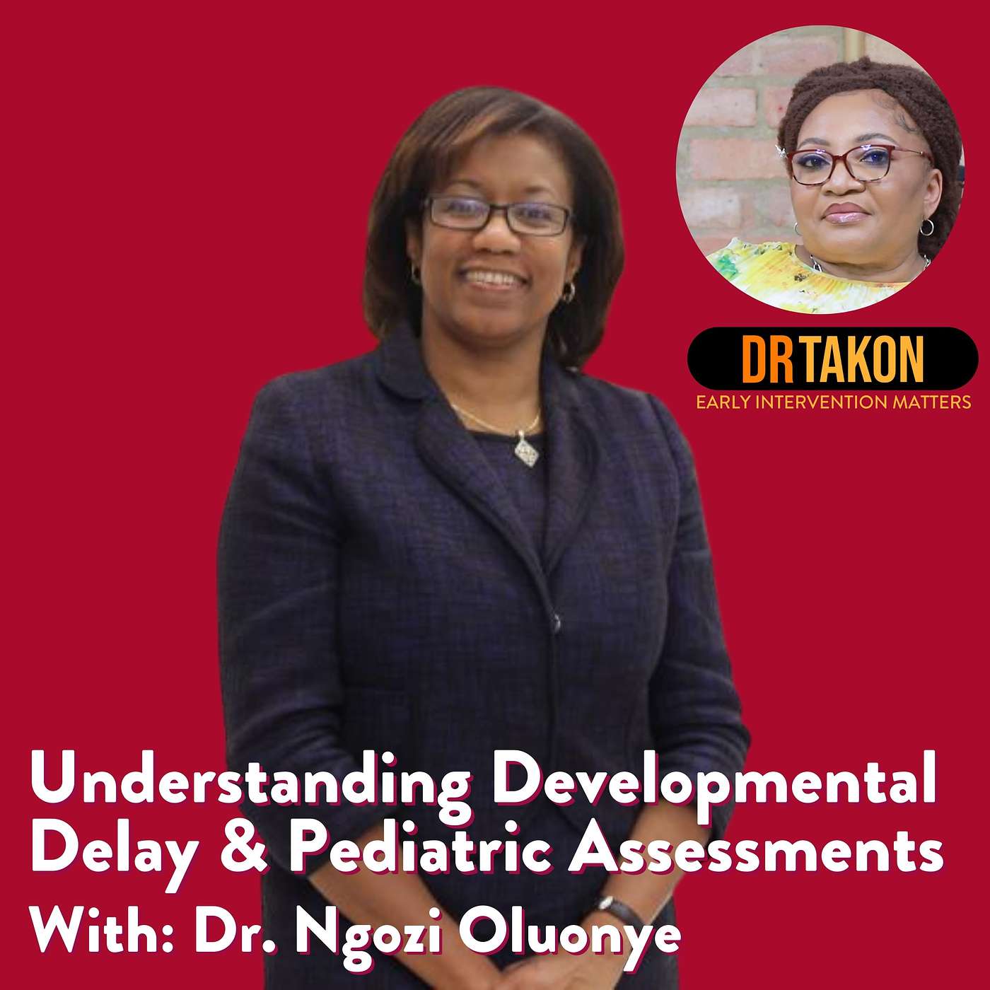Understanding Developmental Delay & Pediatric Assessments with Dr. Ngozi Oluonye Understanding Developmental Delay & Pediatric Assessments with Dr. Ngozi Oluonye