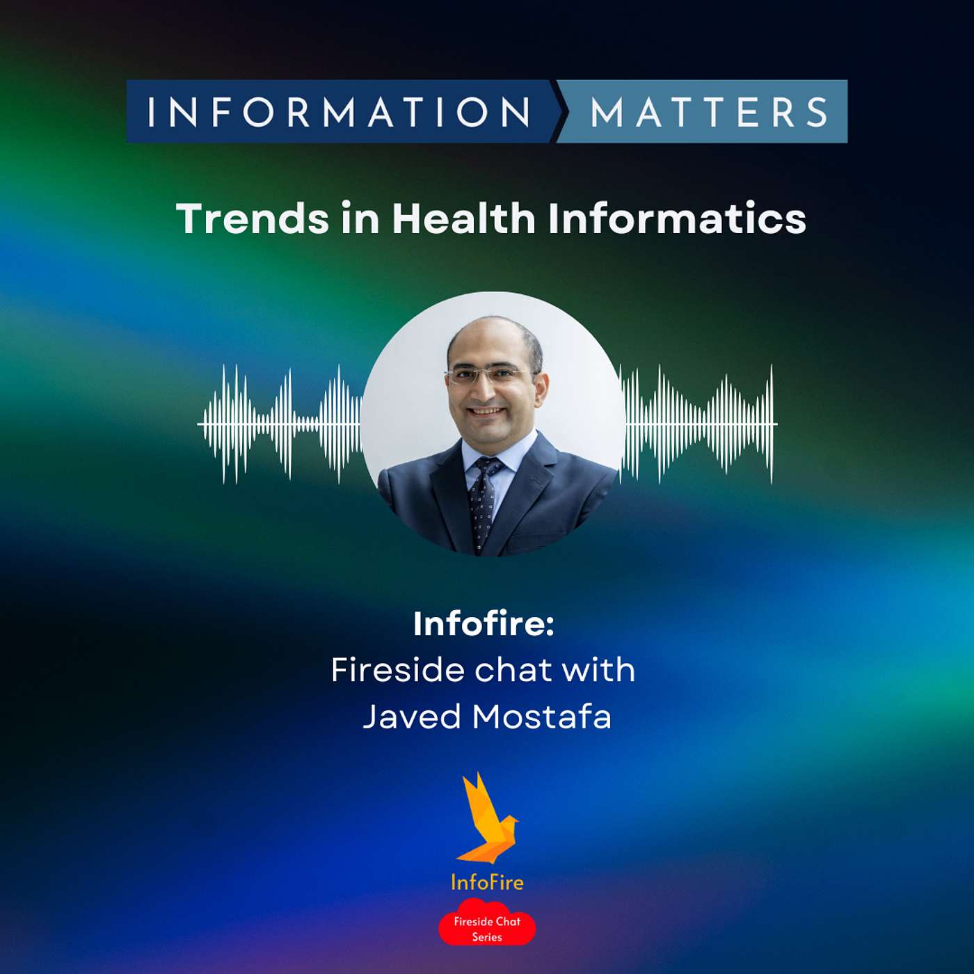 Fireside chat with Javed Mostafa - Trends in Health Informatics
