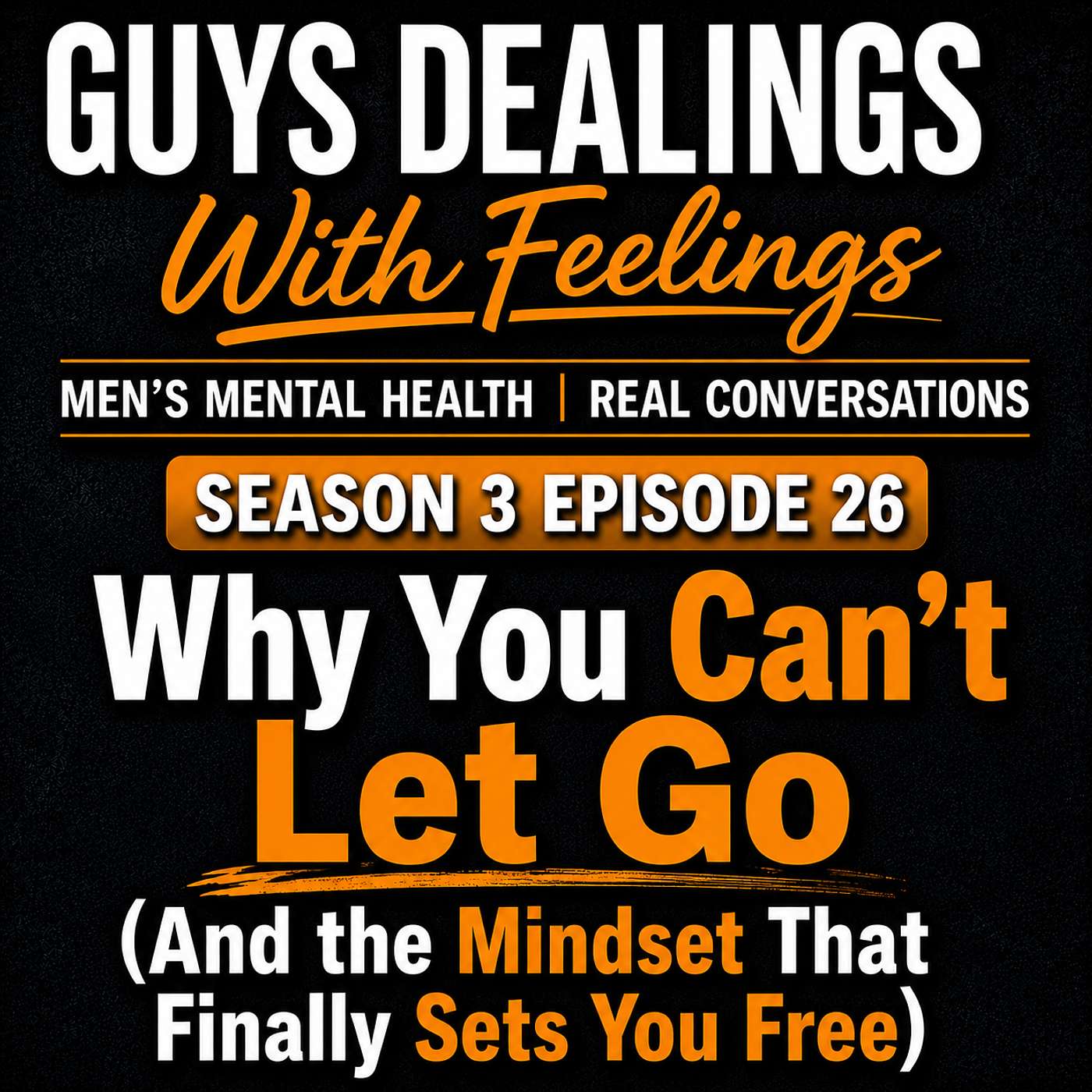 Why You Can't Let Go (And the Mindset That Finally Sets You Free) episode artwork