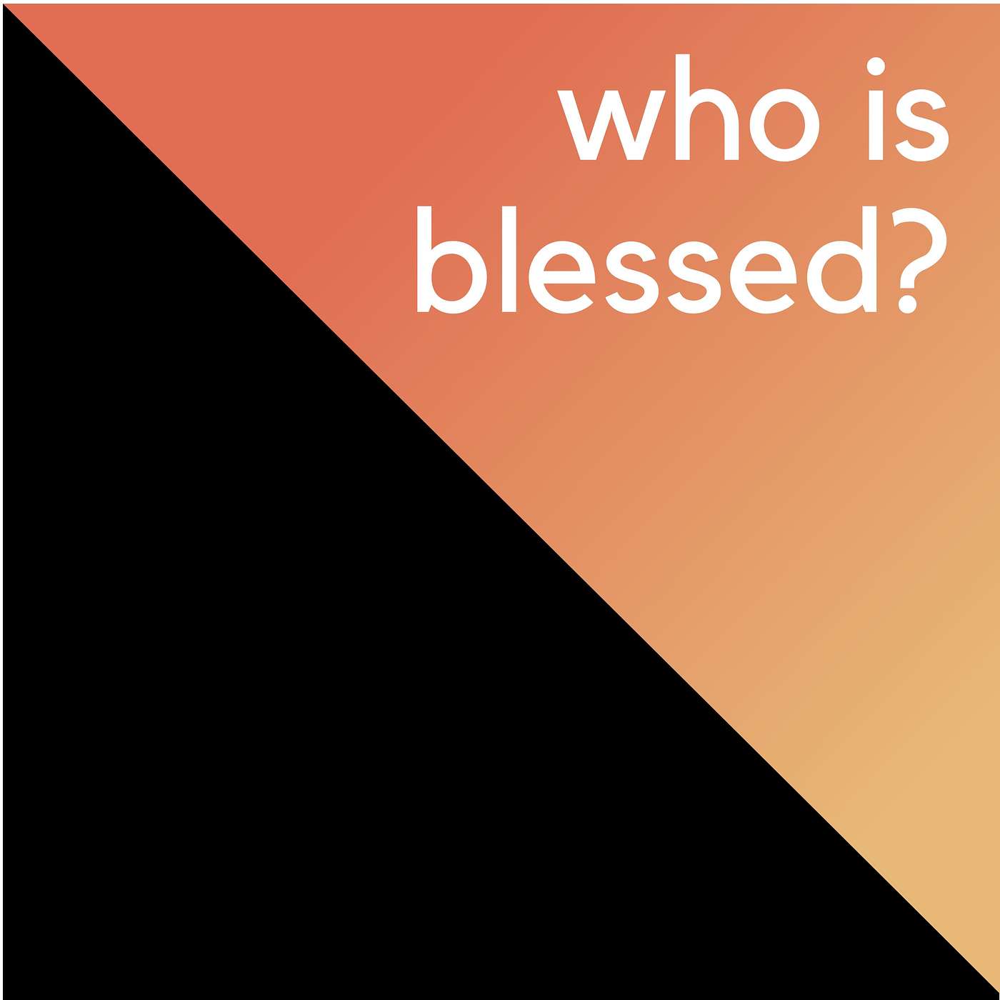 Who is blessed? -- (9/10/23) episode artwork